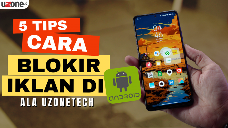 VIDEO: Tips Jitu Hapus Iklan di Smartphone Android, Apa Saja?