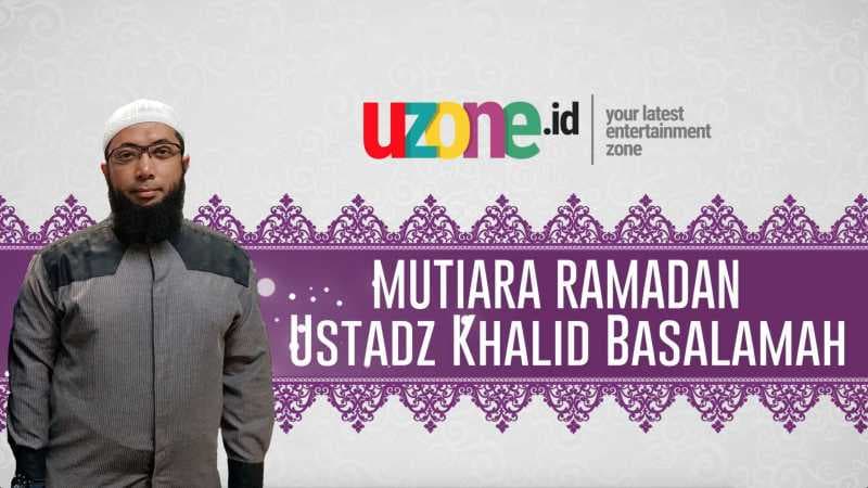 Ustadz Khalid Basalamah: Berburu Kemuliaan Malam Lailatul Qadar