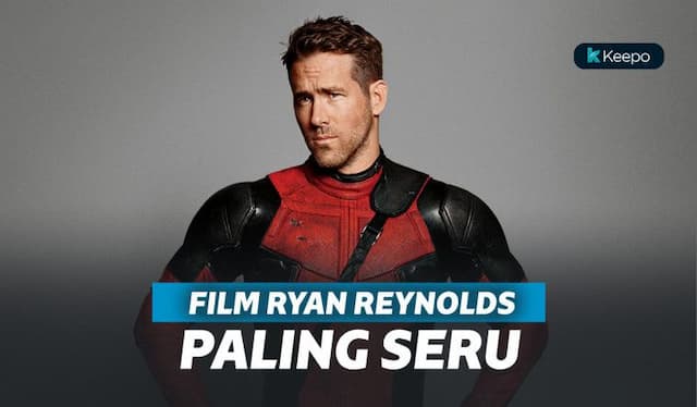 7 Film Ryan Reynolds Terbaik yang Selalu Seru Untuk Ditonton