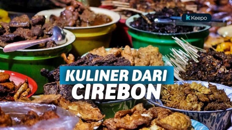 9 Kuliner Enak Cirebon yang Siap Manjakan Lidahmu