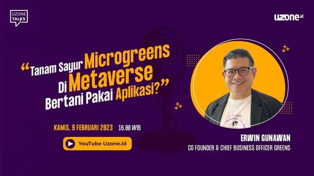 Uzone Talks: Tanam Sayur Microgreens di Metaverse, Bertani Pakai Aplikasi?
