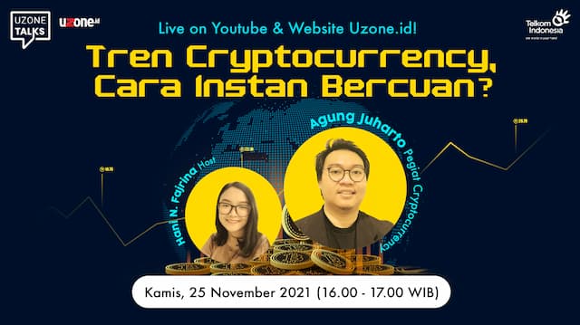 Uzone Talks: Tren Cryptocurrency, Cara Instan Bercuan?