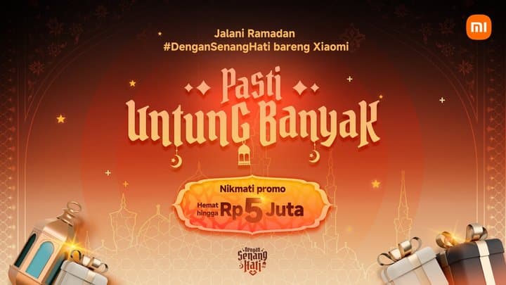 Rayakan Ramadan #DenganSenangHati Bersama Xiaomi, Promonya Ciamik!