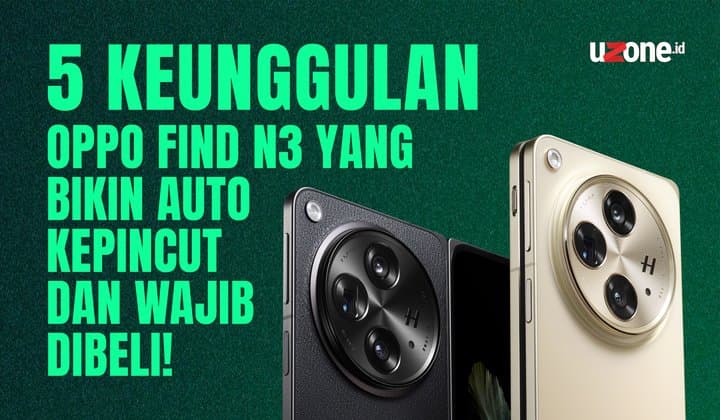 INFOGRAFIS: 5 Keunggulan Oppo Find N3 yang Bikin Auto Kepincut INFOGRAFIS: 5 Keunggulan Oppo Find N3 yang Bikin Auto Kepincut