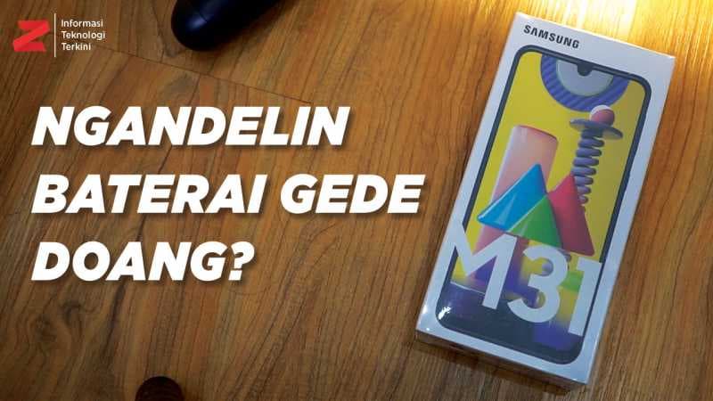 VIDEO: Unboxing Samsung Galaxy M31, Udah Komplit Nih?