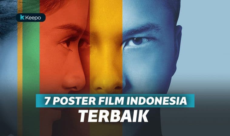 7 Poster Film Indonesia Terbaik. Benar-benar Mewakili Filmnya!