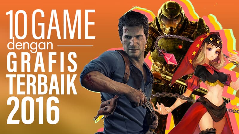 10 Game dengan Grafis Terbaik Tahun 2016 10 Game dengan Grafis Terbaik Tahun 2016
