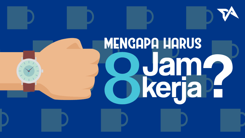 Kerja Delapan Jam Sehari, Apakah Efektif dan Produktif? Kerja Delapan Jam Sehari, Apakah Efektif dan Produktif?